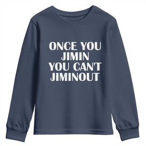 Once You Jimin You Cant Jimout Youth Sweatshirt Funny Sarcastic Humor Gift