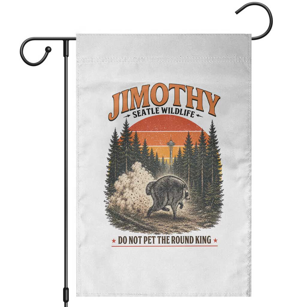 Jimothy Raccoon Seattle Meme Garden Flag Viral Trash Panda Do Not Pet The Round King TS14 White Print Your Wear