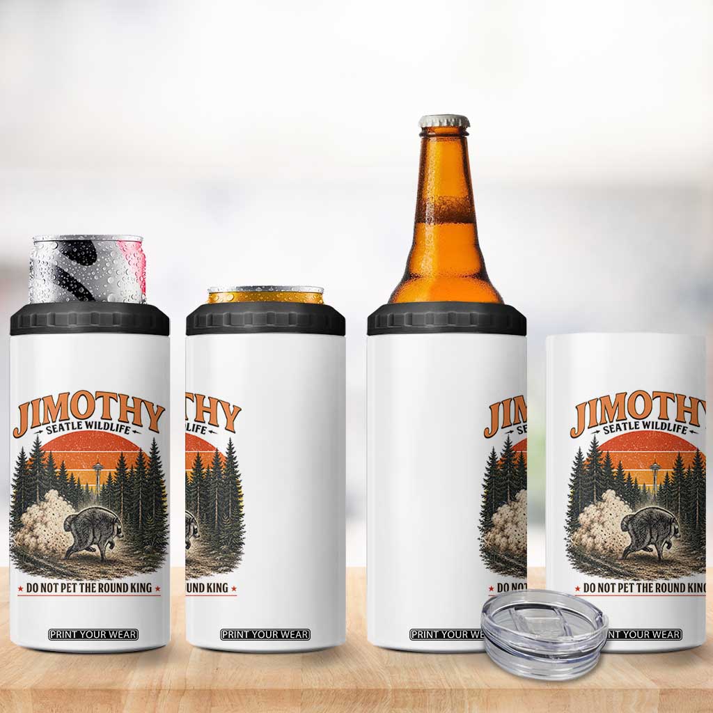 Jimothy Raccoon Seattle Meme 4 in 1 Can Cooler Tumbler Viral Trash Panda Do Not Pet The Round King