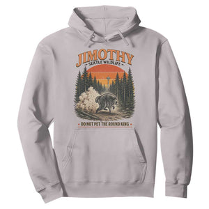 Jimothy Raccoon Seattle Meme Hoodie Viral Trash Panda Do Not Pet The Round King