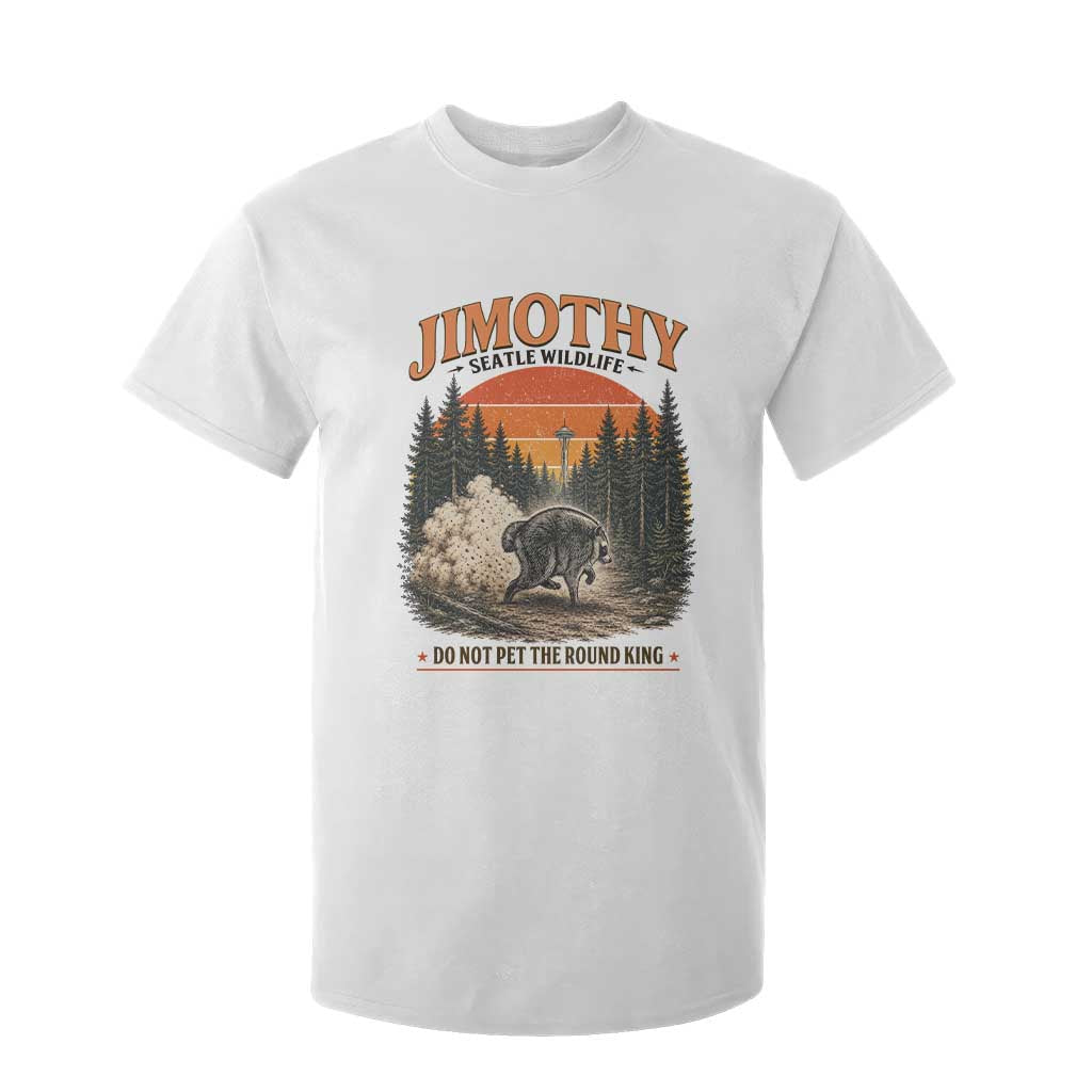 Jimothy Raccoon Seattle Meme T Shirt For Kid Viral Trash Panda Do Not Pet The Round King TS14 White Print Your Wear