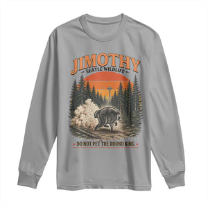 Jimothy Raccoon Seattle Meme Long Sleeve Shirt Viral Trash Panda Do Not Pet The Round King