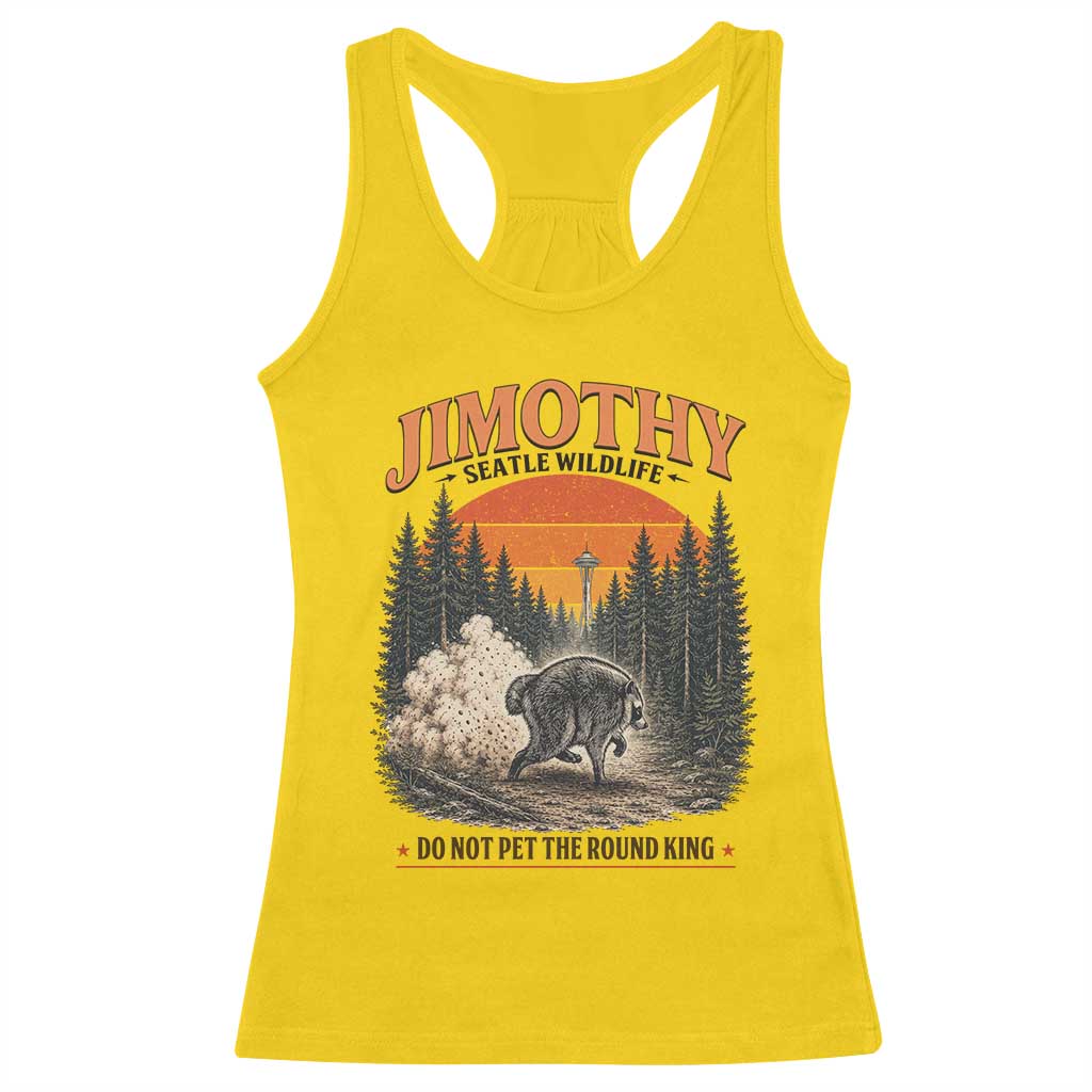 Jimothy Raccoon Seattle Meme Racerback Tank Top Viral Trash Panda Do Not Pet The Round King