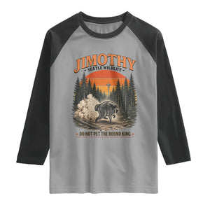 Jimothy Raccoon Seattle Meme Raglan Shirt Viral Trash Panda Do Not Pet The Round King