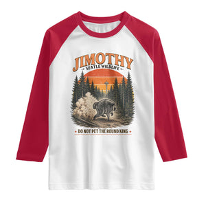 Jimothy Raccoon Seattle Meme Raglan Shirt Viral Trash Panda Do Not Pet The Round King
