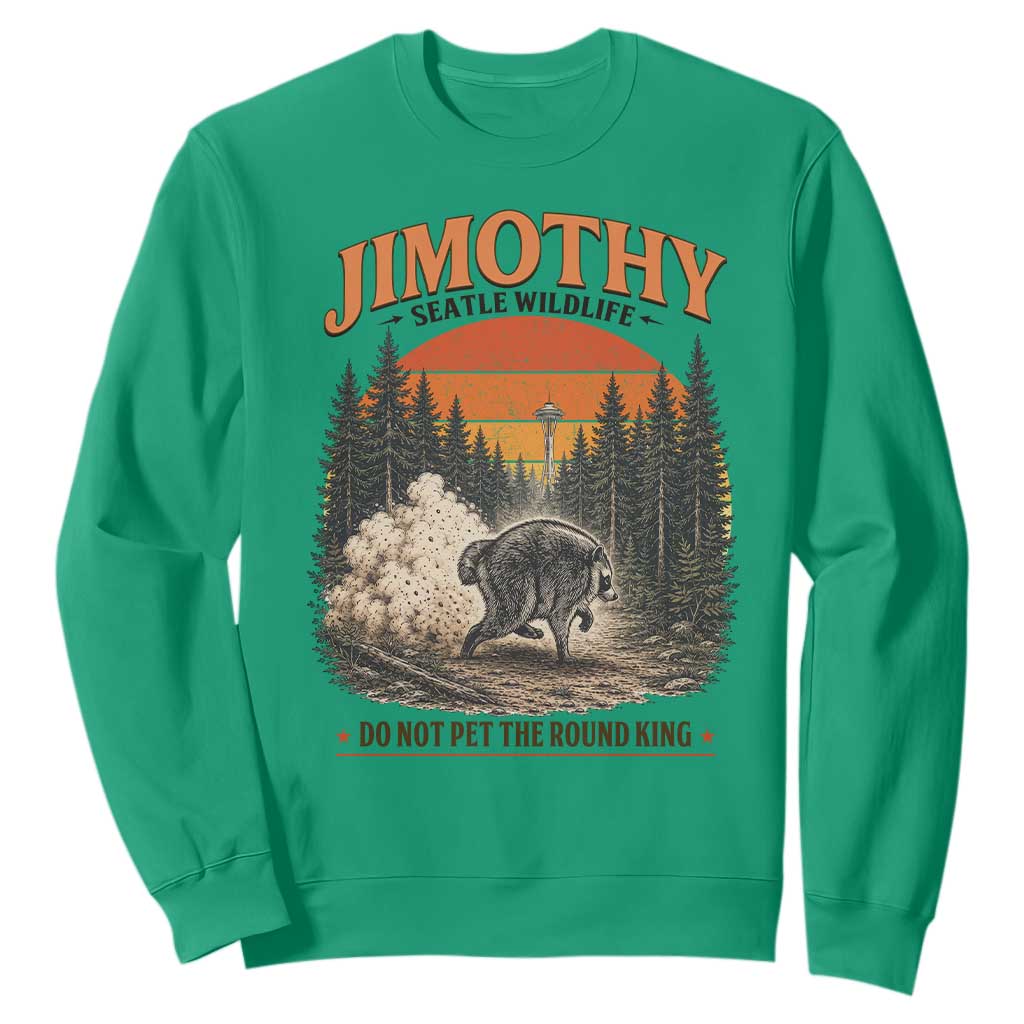 Jimothy Raccoon Seattle Meme Sweatshirt Viral Trash Panda Do Not Pet The Round King