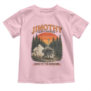 Jimothy Raccoon Seattle Meme Toddler T Shirt Viral Trash Panda Do Not Pet The Round King