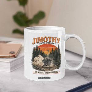 Jimothy Raccoon Seattle Meme Coffee Mug Viral Trash Panda Do Not Pet The Round King