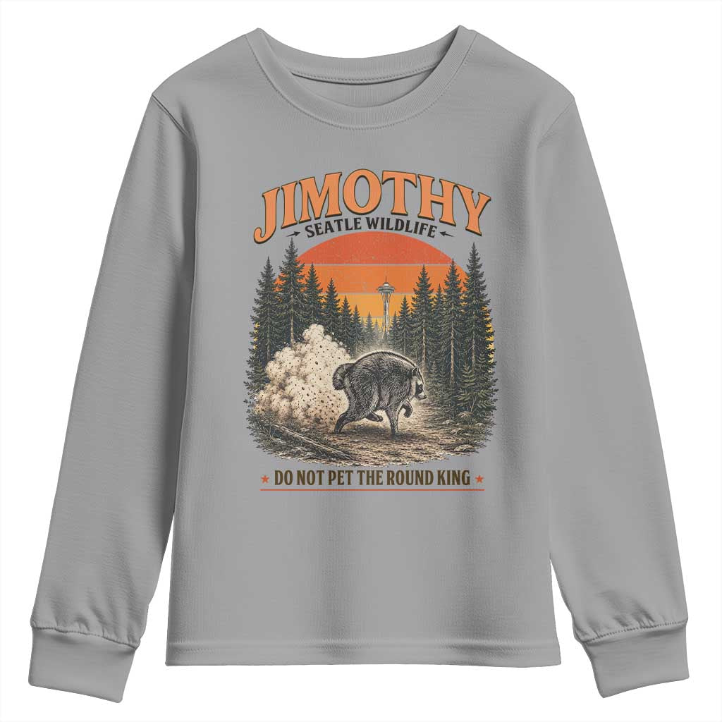 Jimothy Raccoon Seattle Meme Youth Sweatshirt Viral Trash Panda Do Not Pet The Round King