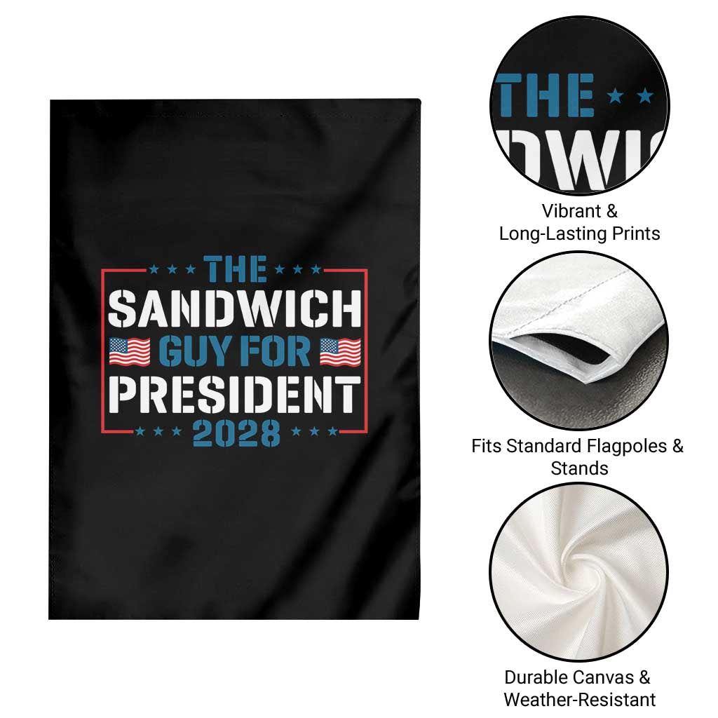 The Sandwich Guy for President 2028 Garden Flag Free DC Funny Political Satire TS14 Print Your Wear