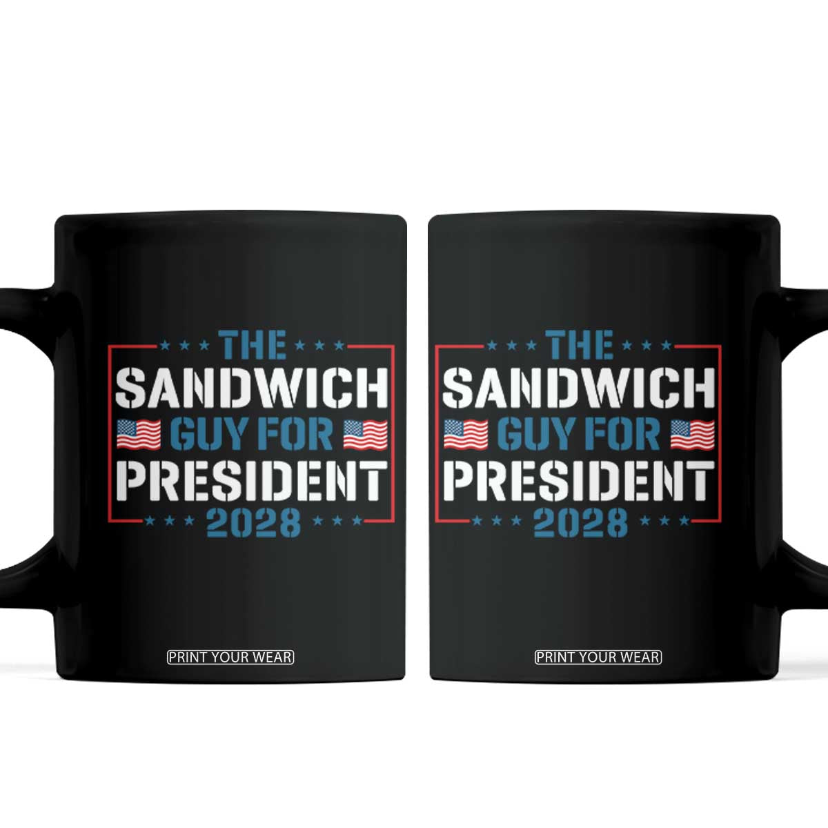 The Sandwich Guy for President 2028 Coffee Mug Free DC Funny Political Satire TS14 Black Print Your Wear