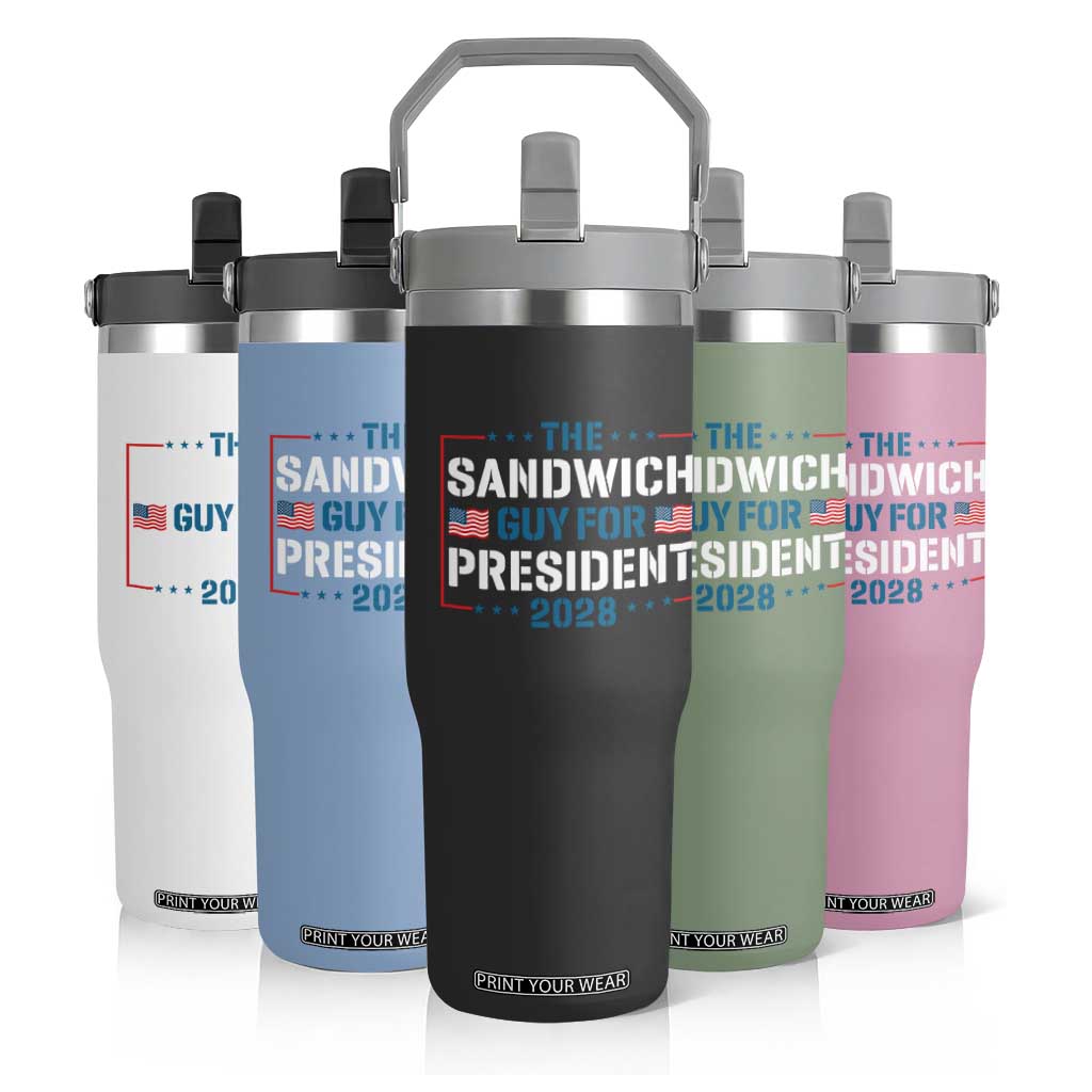 The Sandwich Guy for President 2028 Flip Straw Tumbler Free DC Funny Political Satire TS14 Print Your Wear