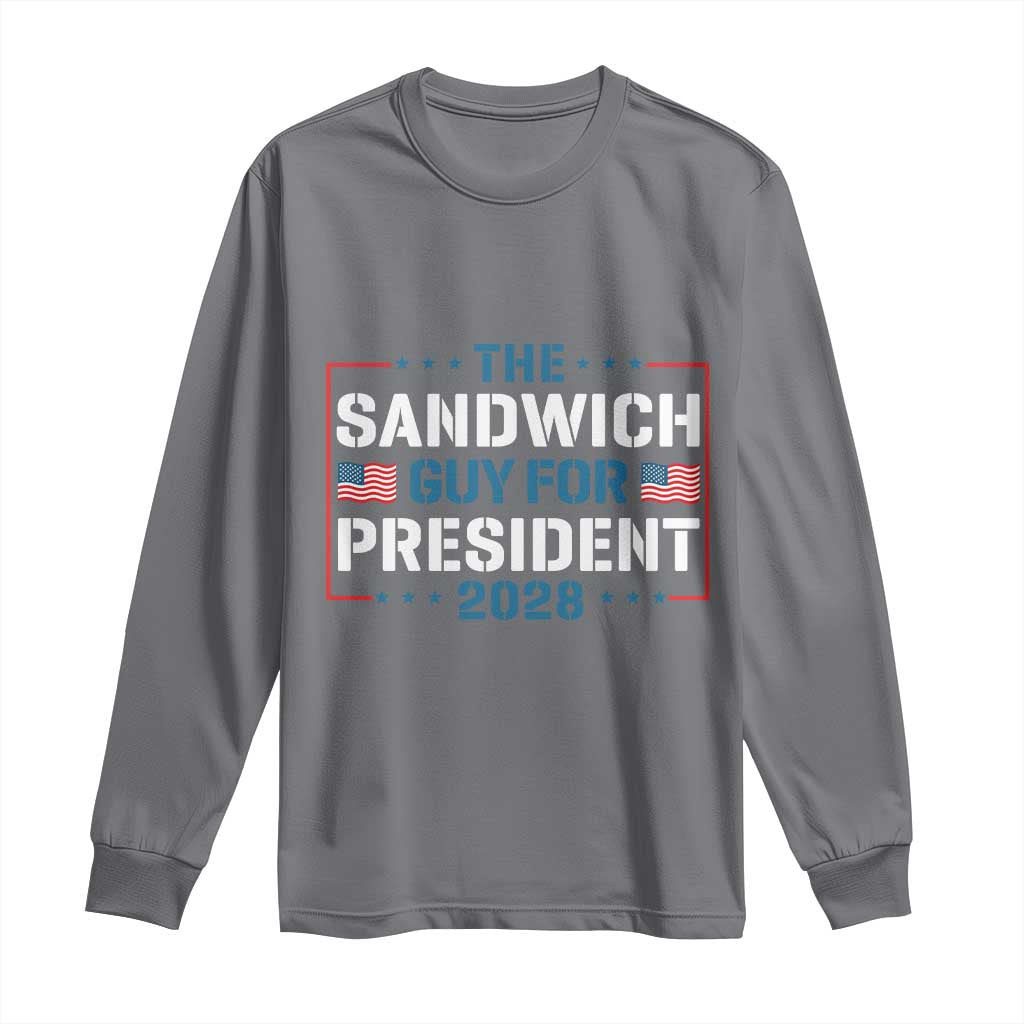 The Sandwich Guy for President 2028 Long Sleeve Shirt Free DC Funny Political Satire TS14 Charcoal Print Your Wear