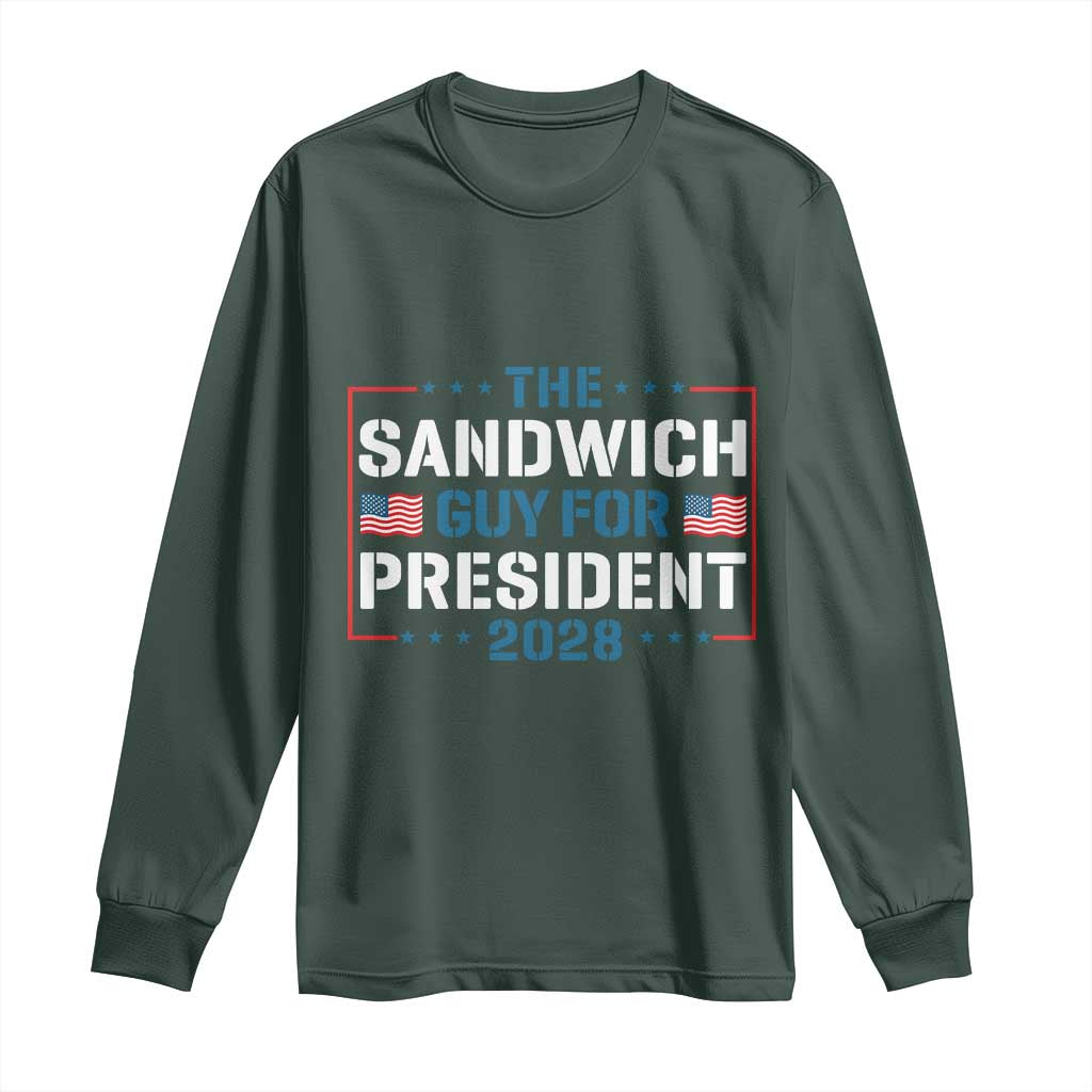 The Sandwich Guy for President 2028 Long Sleeve Shirt Free DC Funny Political Satire TS14 Dark Forest Green Print Your Wear