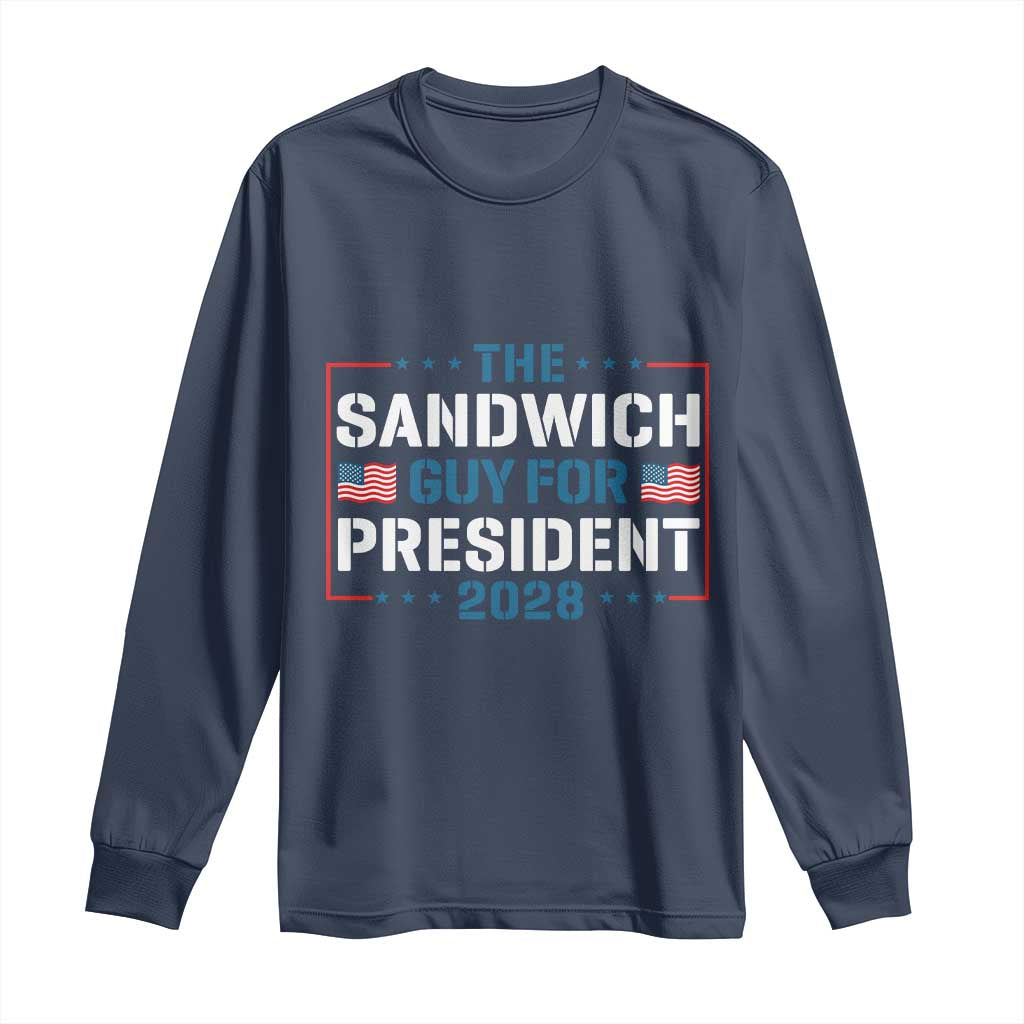 The Sandwich Guy for President 2028 Long Sleeve Shirt Free DC Funny Political Satire TS14 Navy Print Your Wear
