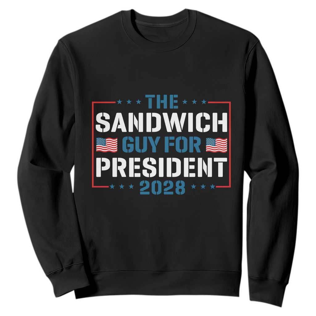 The Sandwich Guy for President 2028 Sweatshirt Free DC Funny Political Satire - Print Your Wear
