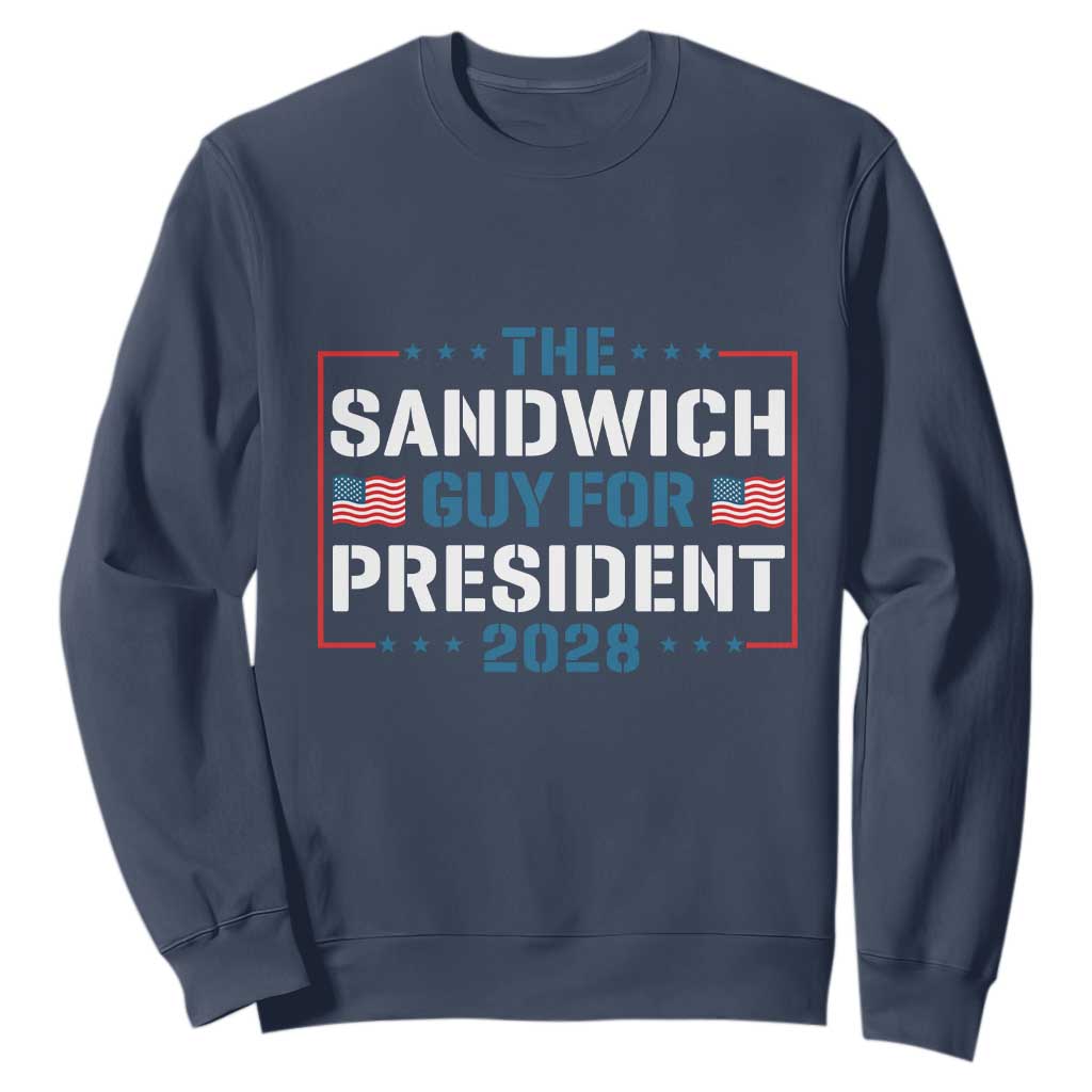 The Sandwich Guy for President 2028 Sweatshirt Free DC Funny Political Satire TS14 Navy Print Your Wear