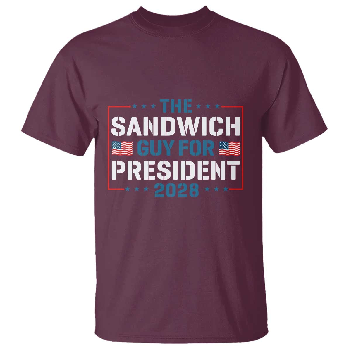 The Sandwich Guy for President 2028 T Shirt Free DC Funny Political Satire TS14 Maroon Print Your Wear