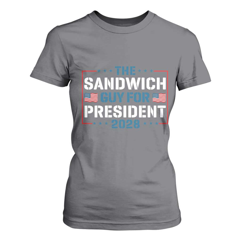 The Sandwich Guy for President 2028 T Shirt For Women Free DC Funny Political Satire TS14 Charcoal Print Your Wear