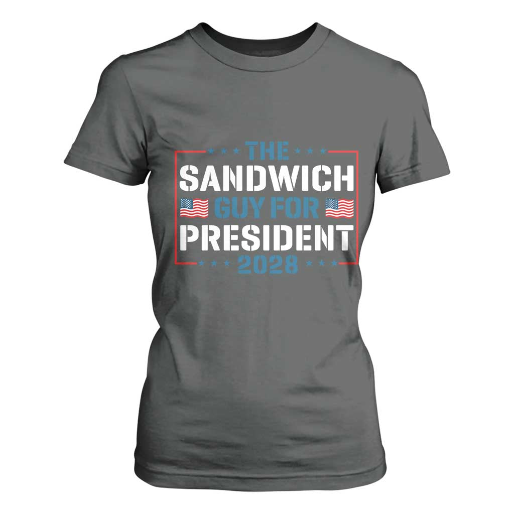 The Sandwich Guy for President 2028 T Shirt For Women Free DC Funny Political Satire TS14 Dark Heather Print Your Wear