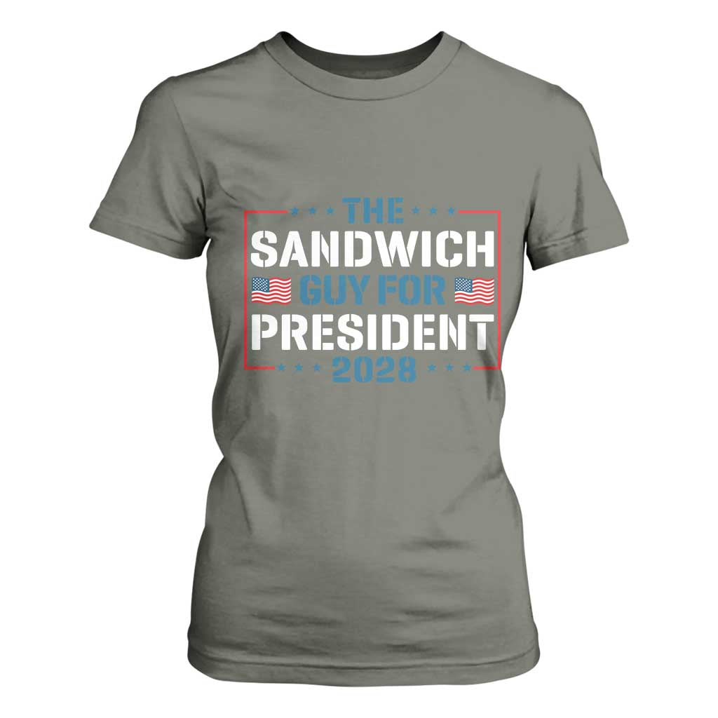 The Sandwich Guy for President 2028 T Shirt For Women Free DC Funny Political Satire TS14 Military Green Print Your Wear