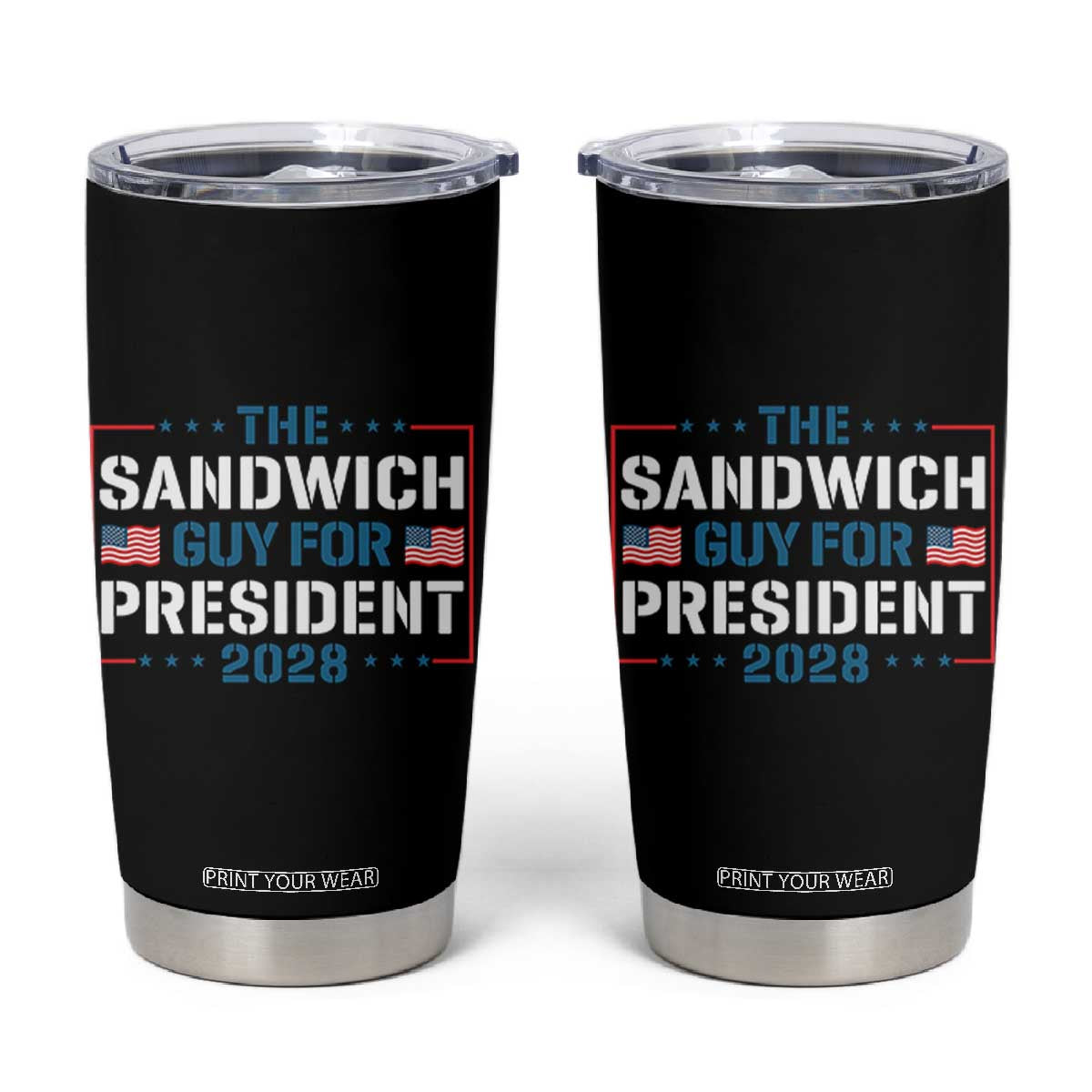The Sandwich Guy for President 2028 Tumbler Cup Free DC Funny Political Satire TS14 Black Print Your Wear