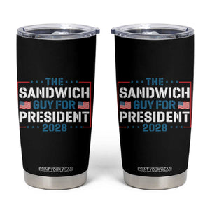 The Sandwich Guy for President 2028 Tumbler Cup Free DC Funny Political Satire TS14 Black Print Your Wear