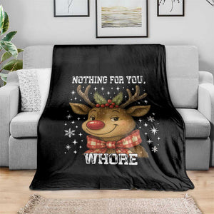 Reindeer Christmas Meme Throw Blanket Nothing For You Whore TS14 Print Your Wear
