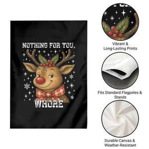 Reindeer Christmas Meme Garden Flag Nothing For You Whore TS14 Print Your Wear