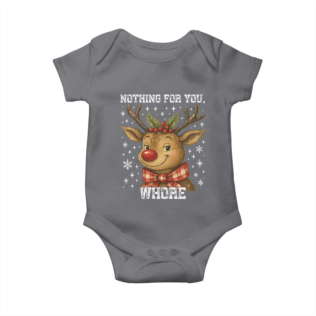 Reindeer Christmas Meme Baby Onesie Nothing For You Whore TS14 Charcoal Print Your Wear