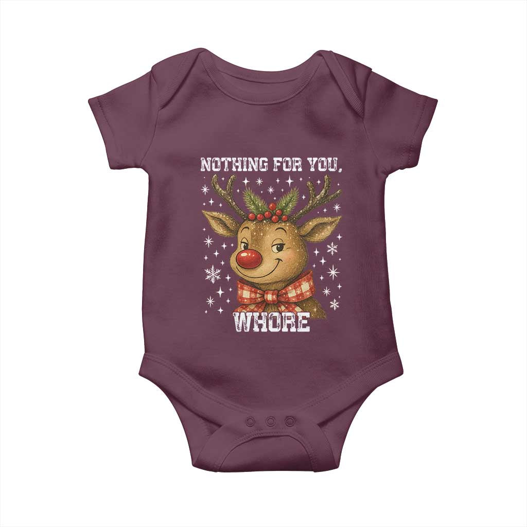 Reindeer Christmas Meme Baby Onesie Nothing For You Whore TS14 Maroon Print Your Wear
