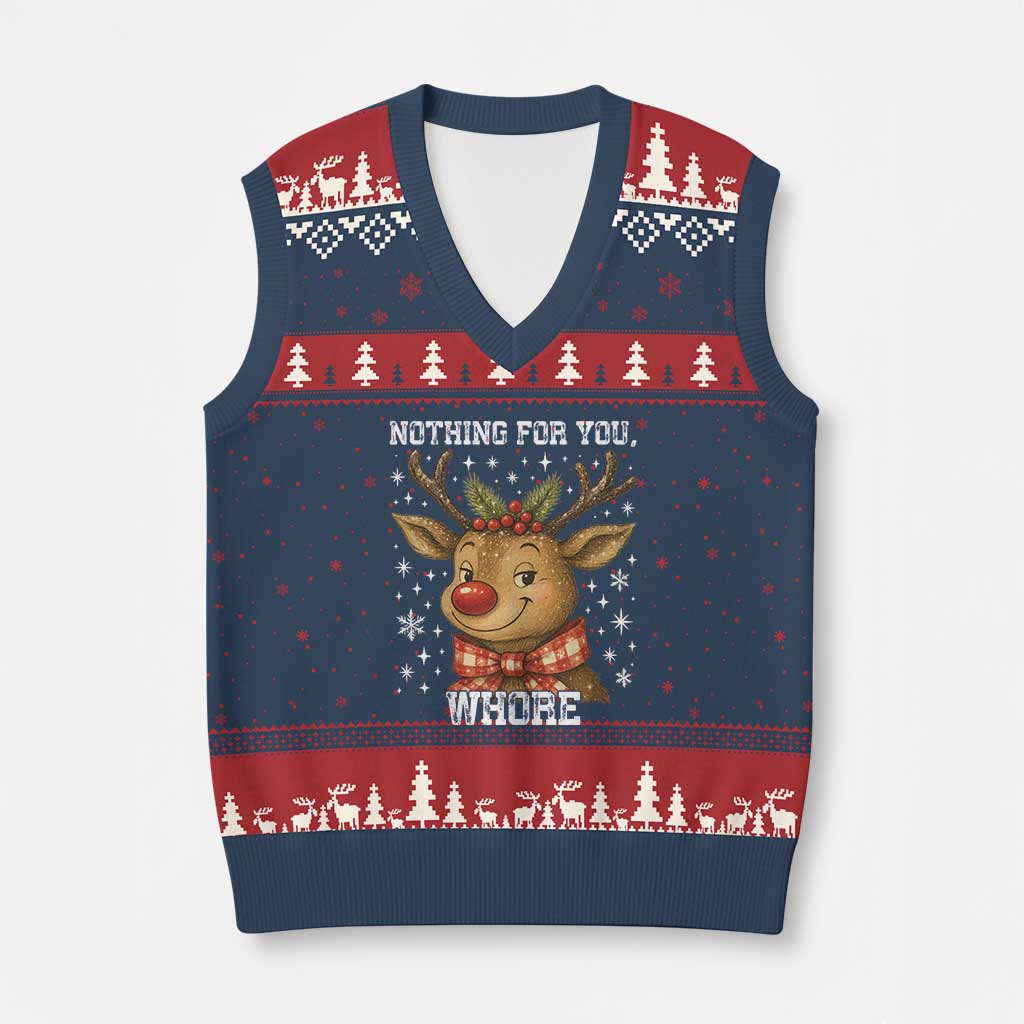 Reindeer Xmas Meme V-Neck Knit Sweater Vest Nothing For You Whore TS14 Navy Red Print Your Wear