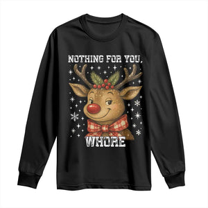 Reindeer Christmas Meme Long Sleeve Shirt Nothing For You Whore TS14 Black Print Your Wear
