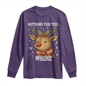 Reindeer Christmas Meme Long Sleeve Shirt Nothing For You Whore TS14 Purple Print Your Wear