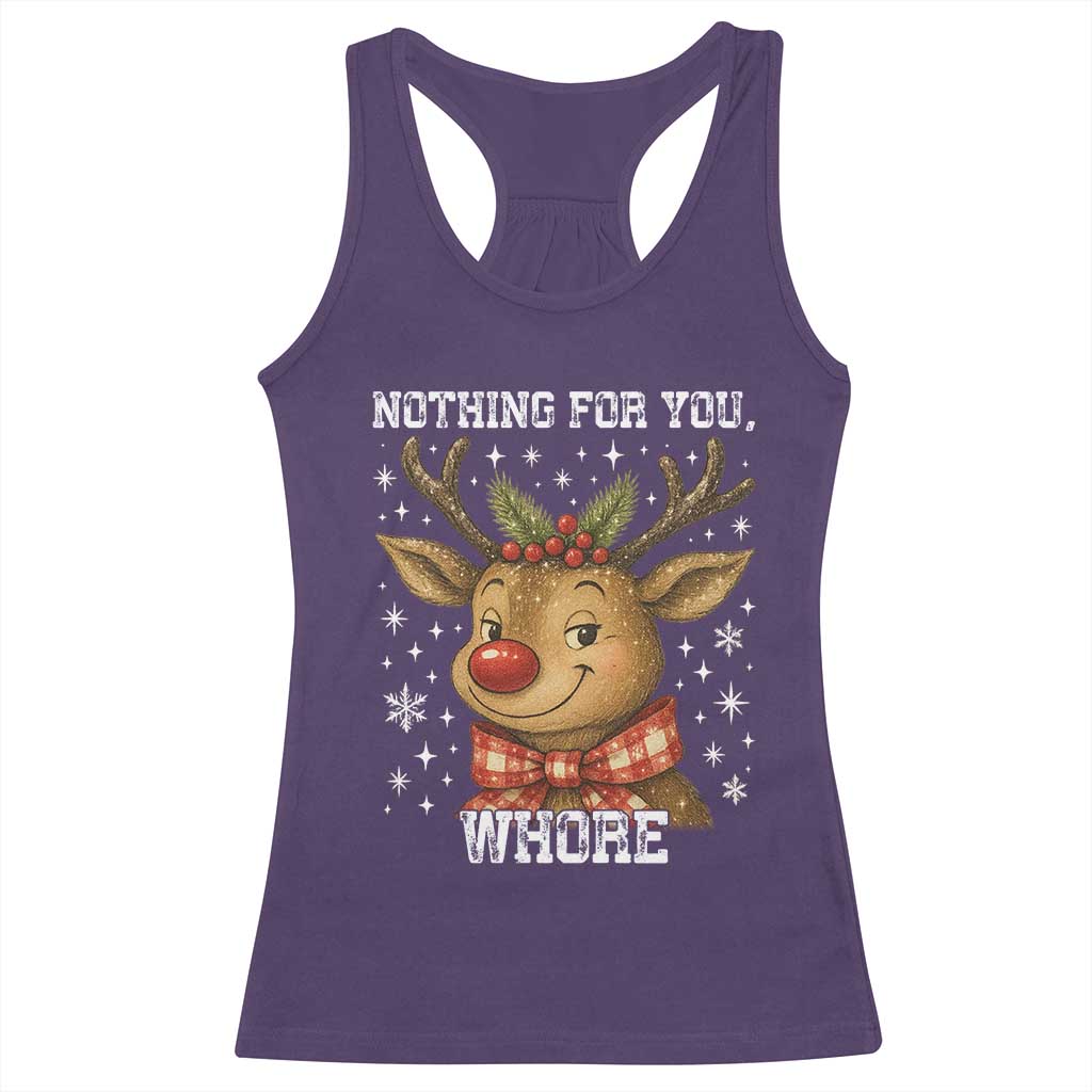 Reindeer Christmas Meme Racerback Tank Top Nothing For You Whore TS14 Purple Print Your Wear
