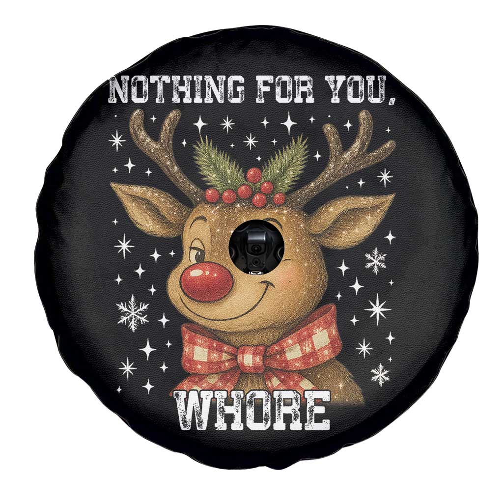 Reindeer Christmas Meme Spare Tire Cover Nothing For You Whore TS14 Print Your Wear