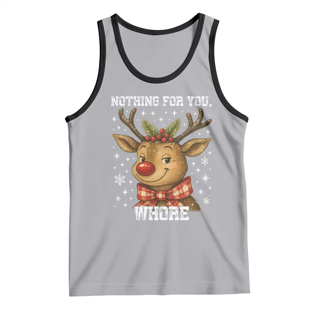 Reindeer Christmas Meme Tank Top Nothing For You Whore TS14 Athletic Heather Black Print Your Wear