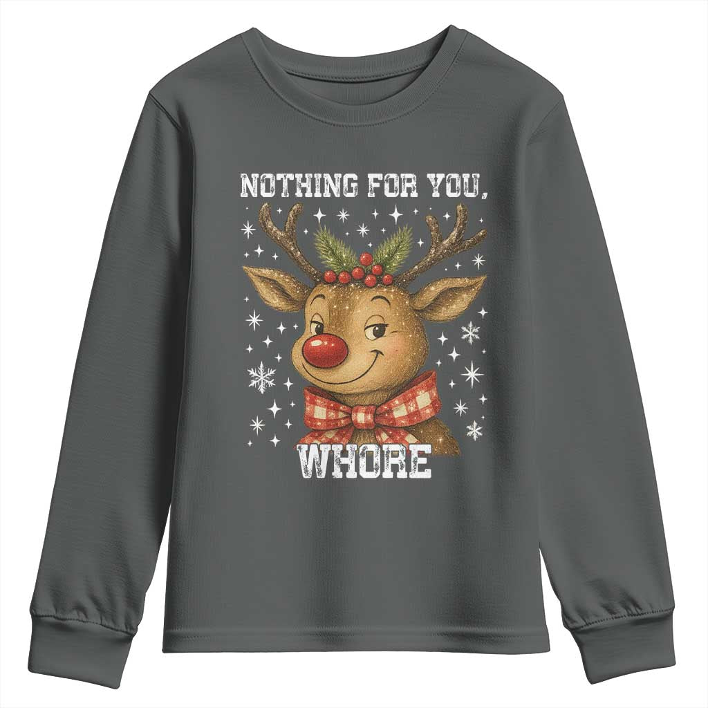 Reindeer Christmas Meme Youth Sweatshirt Nothing For You Whore TS14 Dark Heather Print Your Wear