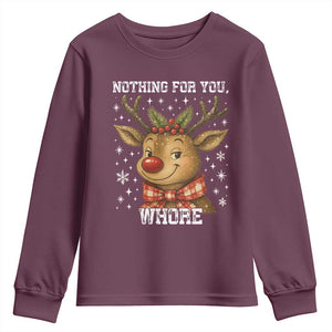Reindeer Christmas Meme Youth Sweatshirt Nothing For You Whore TS14 Maroon Print Your Wear