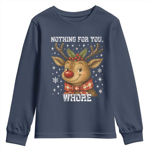 Reindeer Christmas Meme Youth Sweatshirt Nothing For You Whore TS14 Navy Print Your Wear