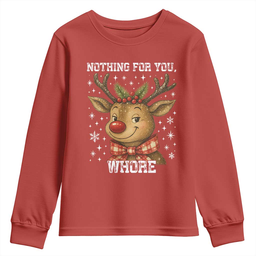 Reindeer Christmas Meme Youth Sweatshirt Nothing For You Whore TS14 Red Print Your Wear