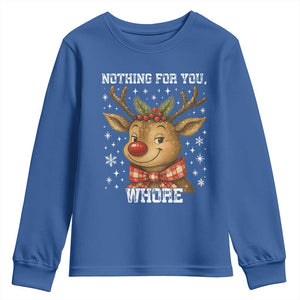 Reindeer Christmas Meme Youth Sweatshirt Nothing For You Whore TS14 Royal Blue Print Your Wear