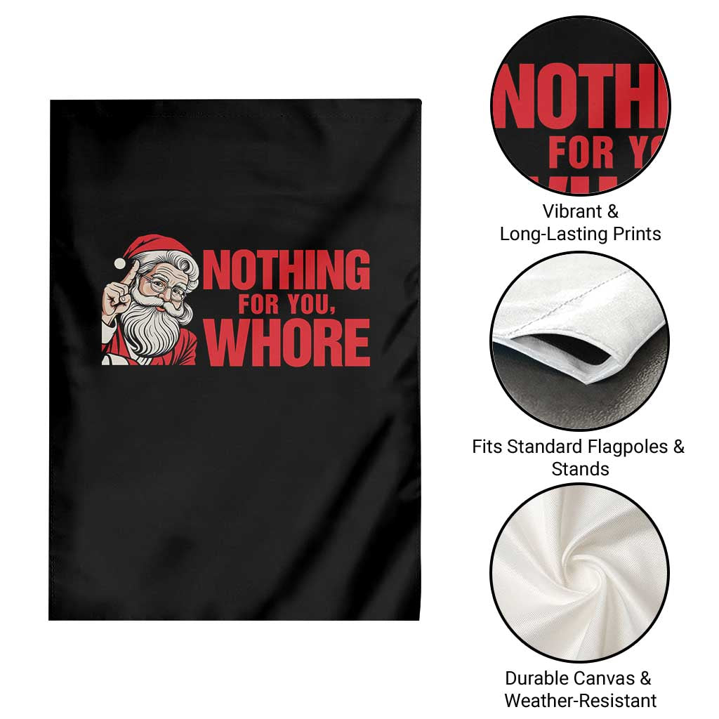 Santa Christmas Meme Garden Flag Nothing For You Whore TS14 Print Your Wear