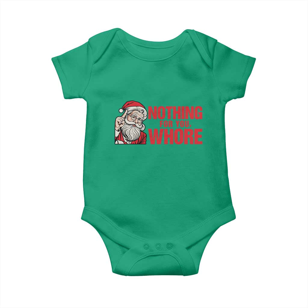 Santa Christmas Meme Baby Onesie Nothing For You Whore TS14 Irish Green Print Your Wear