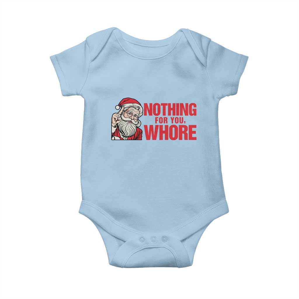 Santa Christmas Meme Baby Onesie Nothing For You Whore TS14 Light Blue Print Your Wear