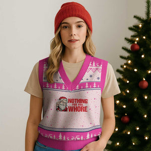 Santa Xmas Meme V-Neck Knit Sweater Vest Nothing For You Whore TS14 Hot Pink Print Your Wear