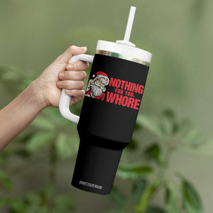 Santa Christmas Meme Tumbler With Handle Nothing For You Whore TS14 Print Your Wear