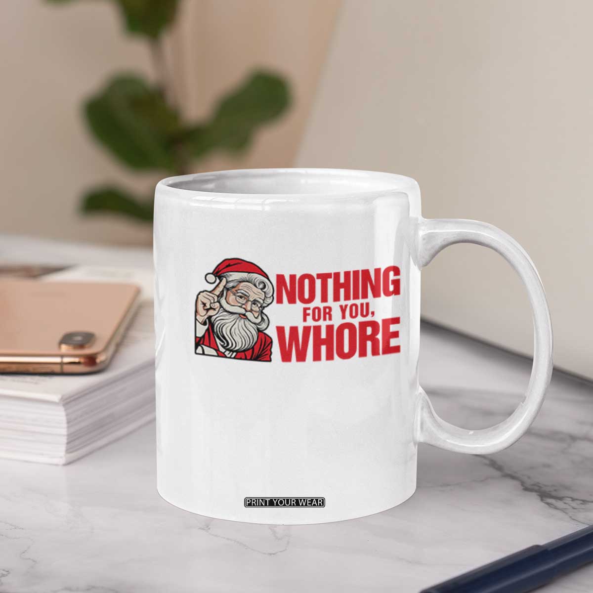 Santa Christmas Meme Coffee Mug Nothing For You Whore TS14 Print Your Wear