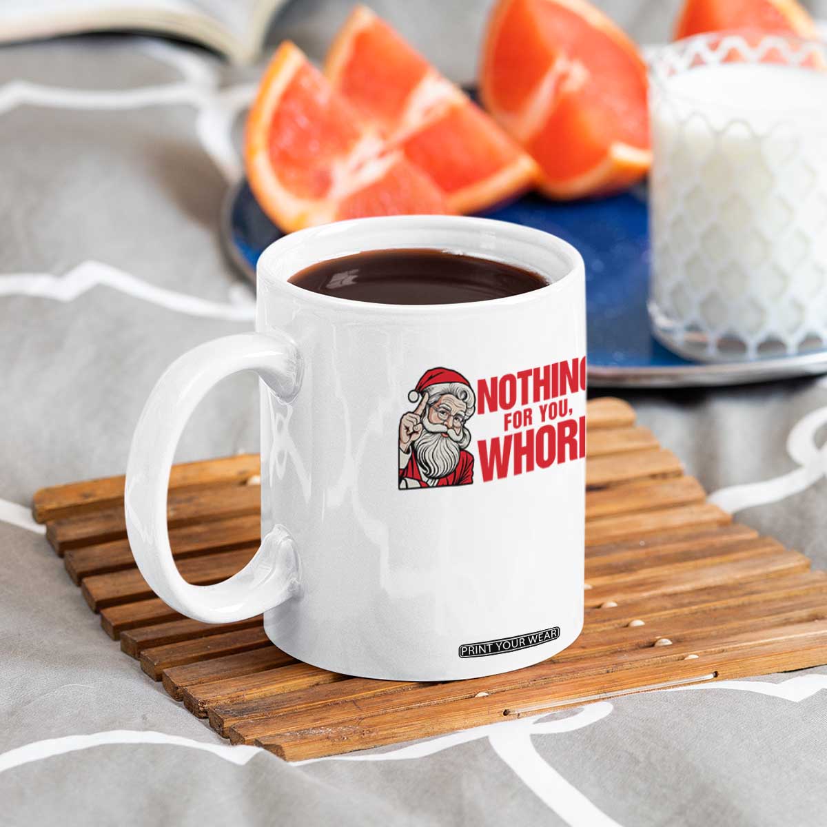 Santa Christmas Meme Coffee Mug Nothing For You Whore TS14 Print Your Wear