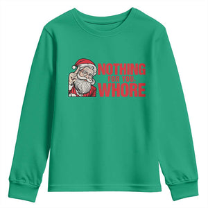 Santa Christmas Meme Youth Sweatshirt Nothing For You Whore TS14 Irish Green Print Your Wear